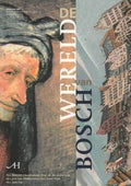 Wereld Van Jheronimus Bosch - Onbekend, Jos Koldeweij