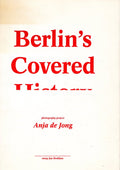 Berlin's Covered History - A. De Jong, Jan Brokken