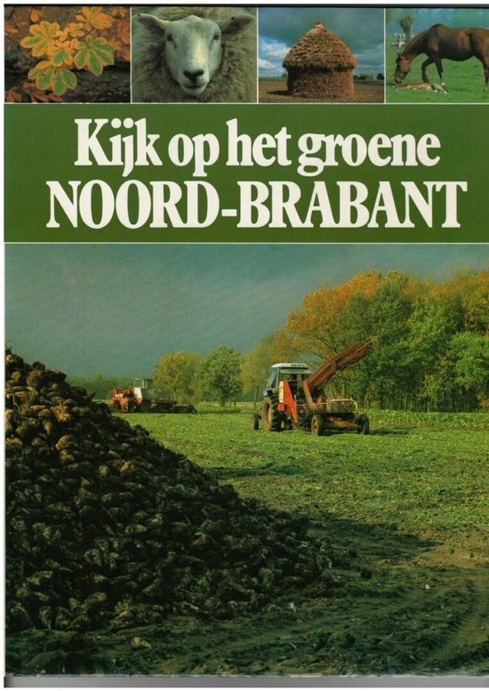 Kijk op het groene Noord - Brabant - Sietzo Dĳkhuizen, Kees Scherer