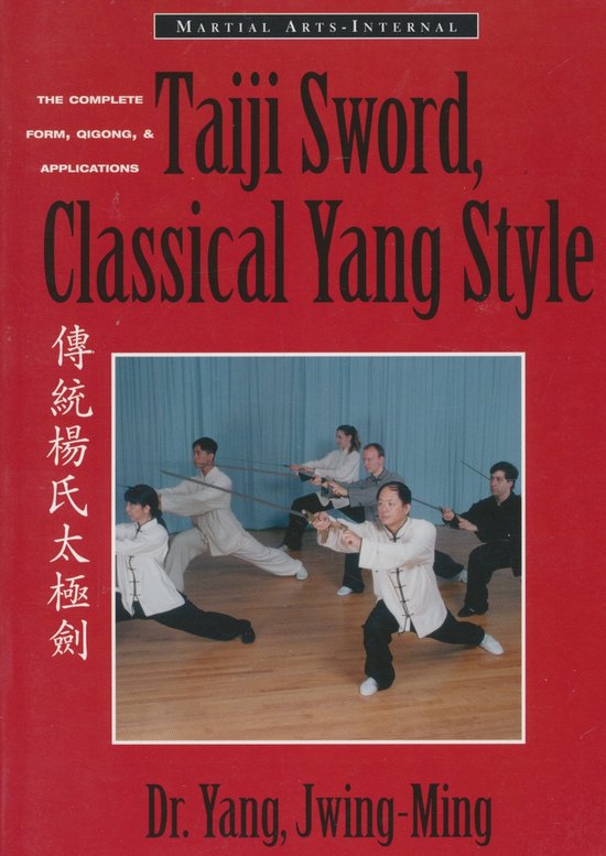 Taiji Sword, Classical Yang Style - Jwing - Ming Yang
