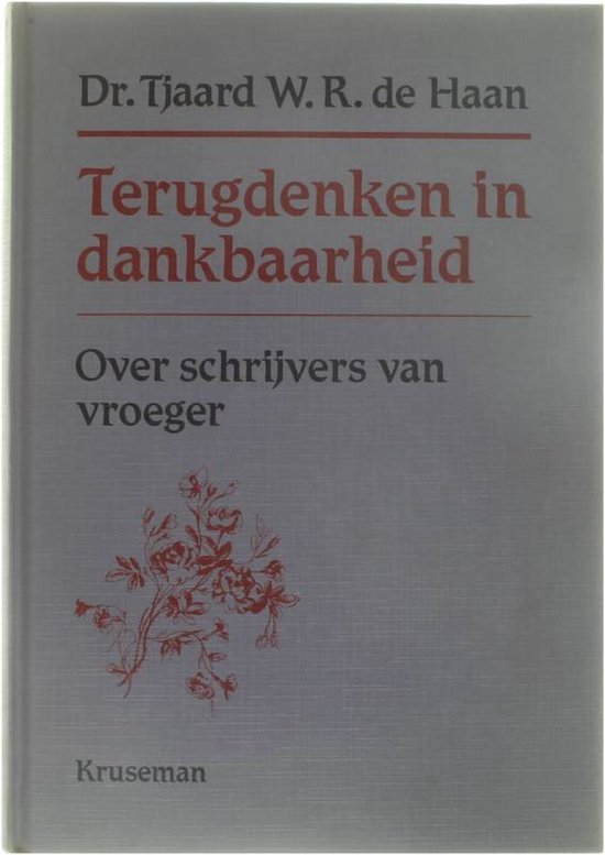 Terugdenken in dankbaarheid - Dr. Tjaard W.R. de Haan