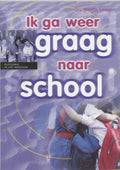 Een zorg voor school en thuis - Ik ga weer graag naar school - B. Kenter