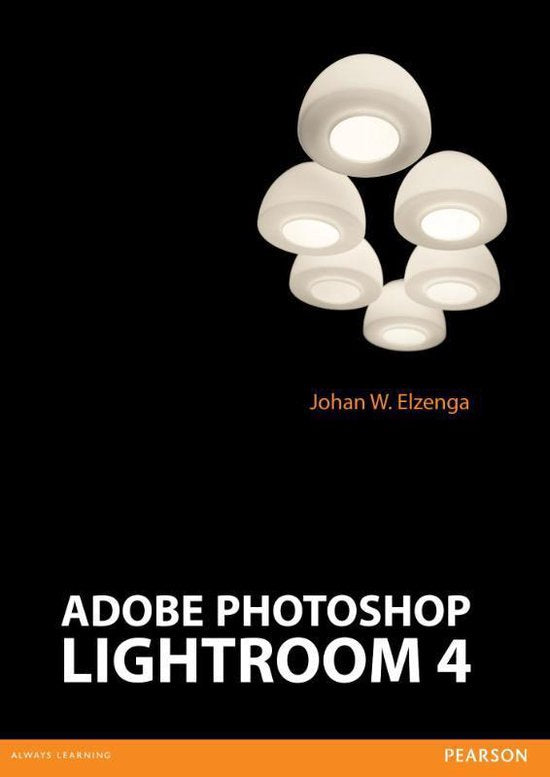 Adobe Photoshop Lightroom 4 - Johan W. Elzenga