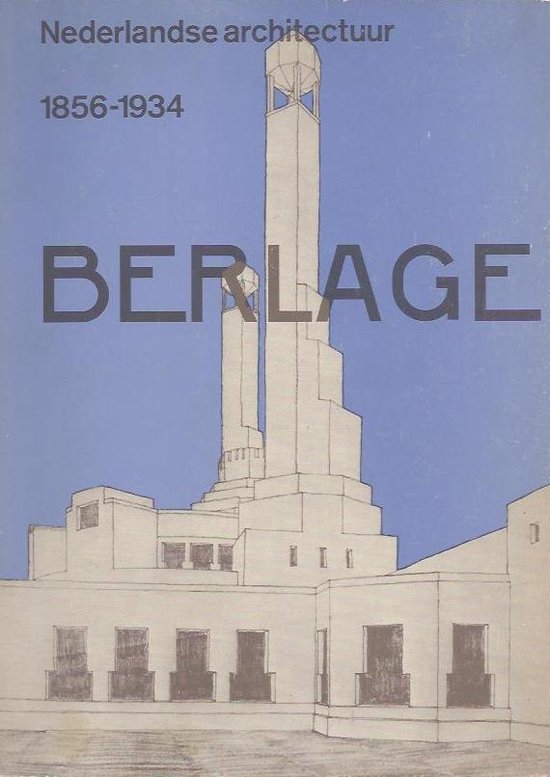 Berlage 1856 - 1934 - M. Bock, K. Broos