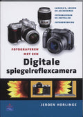 Fotograferen Met Een Digitale Spiegelreflexcamera - J. Horlings