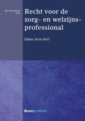 Recht voor de zorg - en welzijnsprofessional Editie 2016 - 2017
