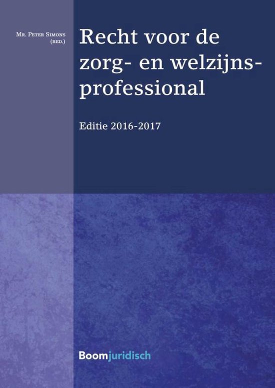 Recht voor de zorg - en welzijnsprofessional Editie 2016 - 2017