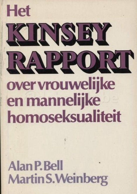 Kinsey rapport over vrouwelijke en mannelijke homoseksualiteit. - Bell, Alan P. en Weinberg, Martin S. - Bell, Alan P. en Weinberg, Martin S., Coen van Emde Boas