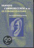 Vaardig communiceren in de gezondheidszorg - J. Silverman, S. Kurtz