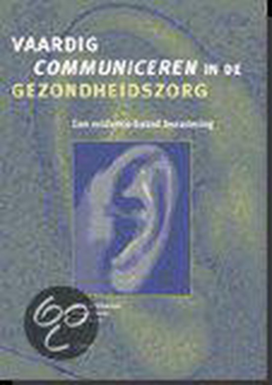 Vaardig communiceren in de gezondheidszorg - J. Silverman, S. Kurtz