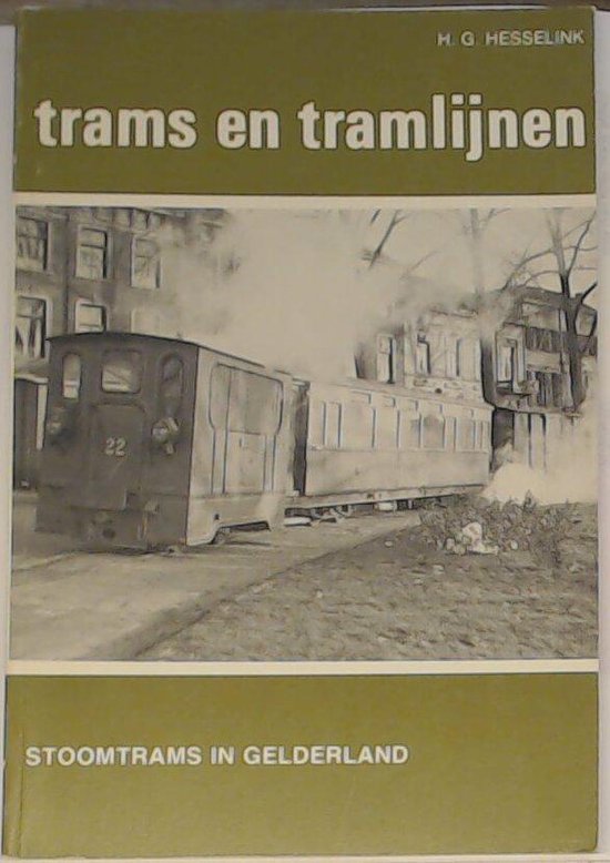 Stoomtrams in gelderland - H.G. Hesselink