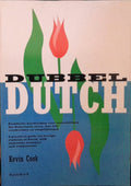 Dubbel Dutch - Praktische handleiding voor anderstaligen die Nederlands leren, met vele voorbeelden en vergelijkingen - Cook