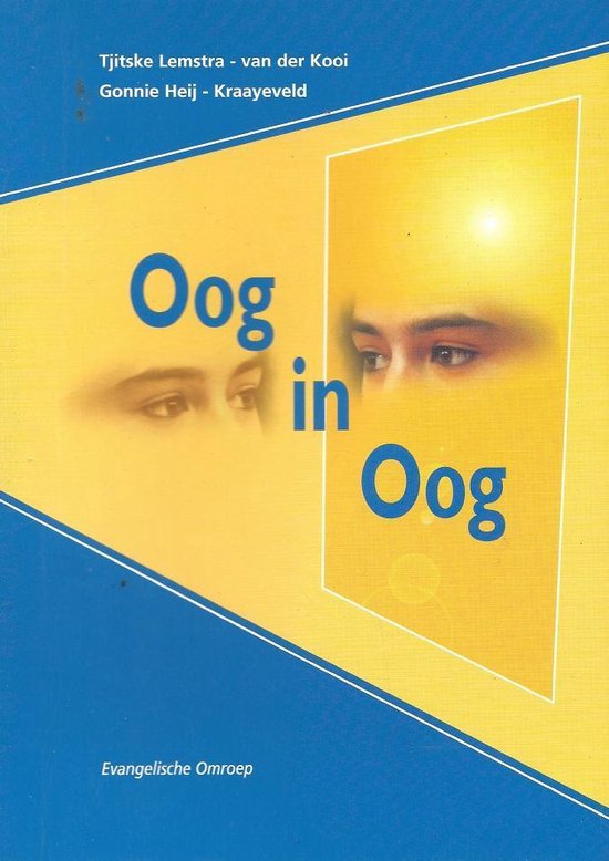 Oog in oog - T. Lemstra - van Der Kooi, G. Heij - Kraayeveld
