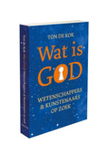 Wat is God ? - Ton de Kok