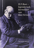 H.F. Boot - Legendarisch leermeester van Kees Verwey - Huig, Michael