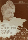 Het Aloude Pad Van De Boeddha - Thera Piyadassi