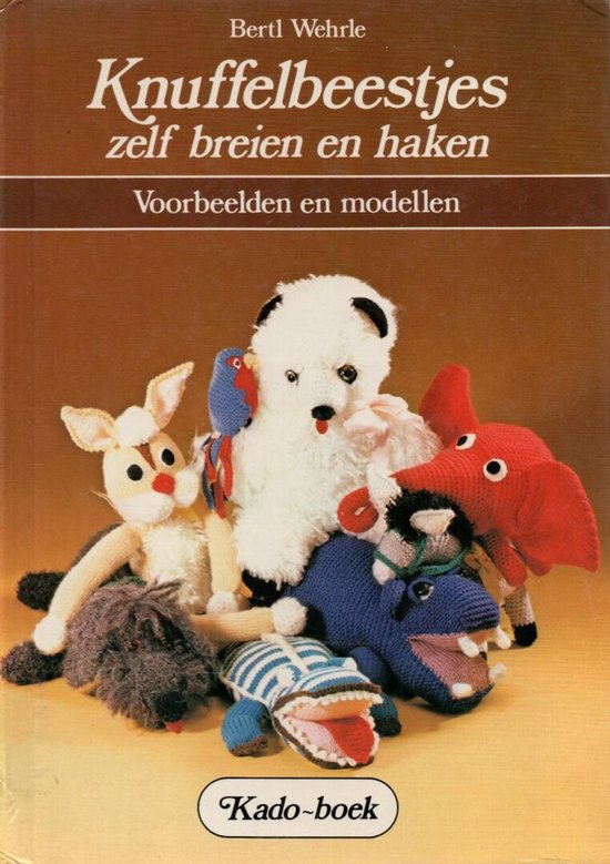 Knuffelbeestjes zelf breien en haken - Bertl Wehrle