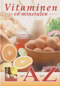 Vitaminen en mineralen van A tot Z - R.F. de Zwart (bewerking), P.R. Elzenaar en L.I.M. Knispel (bijdragen)