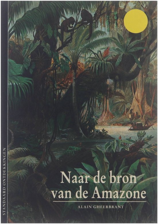 Naar de bron van de Amazone - Alain Gheerbrant, G.K. Emmer - GroSS - Venhaus
