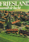 Friesland vanuit de lucht - S.J. van der Molen