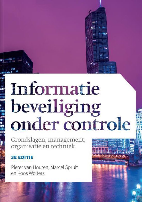 Informatiebeveiliging onder controle - Pieter van Houten, Marcel Spruit