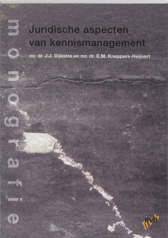 Juridische aspecten van kennismanagement - J.J. Dijkstra, E.M. Kneppers - Heijnert