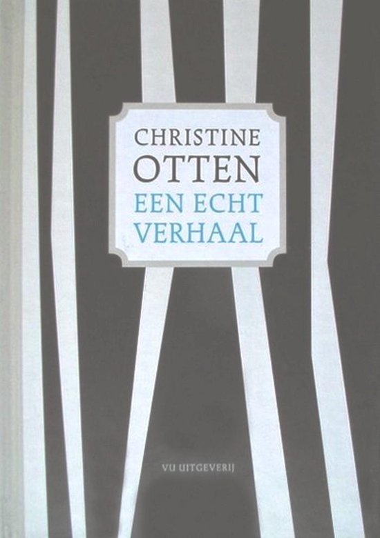 Een echt verhaal - C. Otten