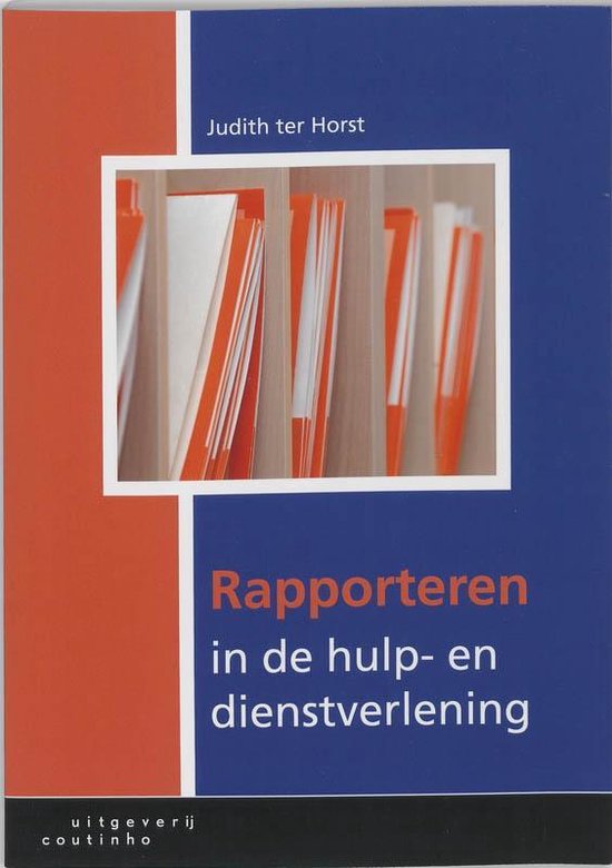 Rapporteren in de hulp - en dienstverlening - Judith ter Horst