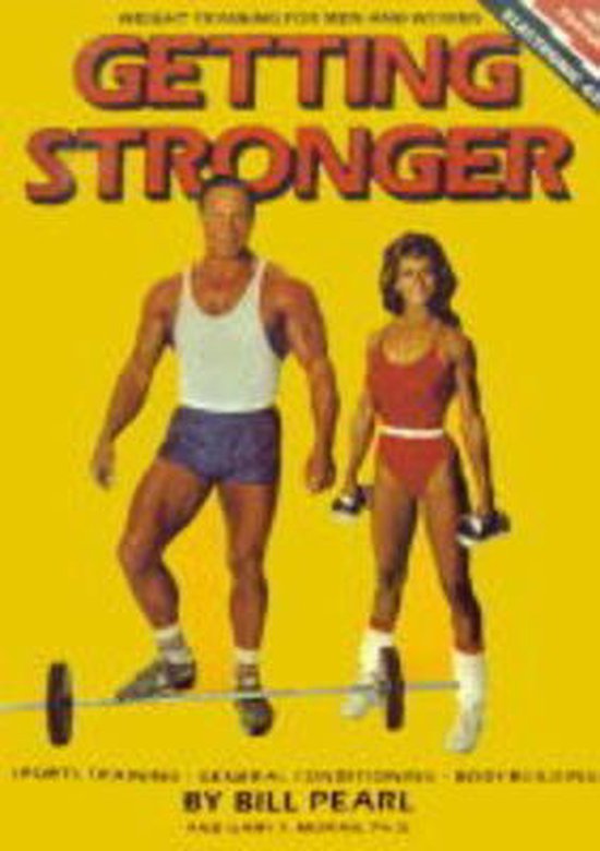 Getting Stronger - Bill Pearl, Gary T Moran