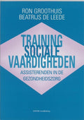 Training sociale vaardigheden voor assisterenden in de gezondheidszorg - Ron Groothuis, Beatrijs de Leede