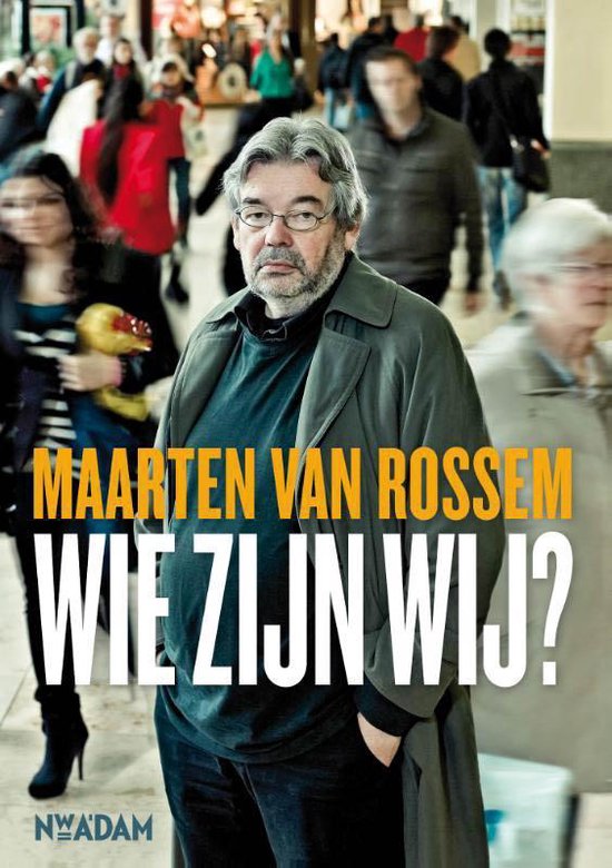 Wie Zijn Wij? / Druk 1 - Maarten van Rossem