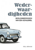 Wederwaardigheden 2006 - 2015 - Roel Abraham