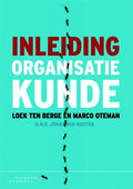 Inleiding organisatiekunde - Loek ten Berge, Marco Oteman