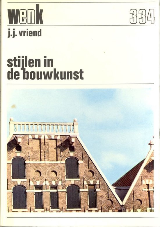 Stijlen in de bouwkunst - J.j. Vriend