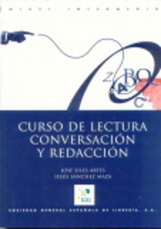 Curso de lectura conversación yredacción - Intermedio interm - José Siles Artés, Jesus Sanchez Maza