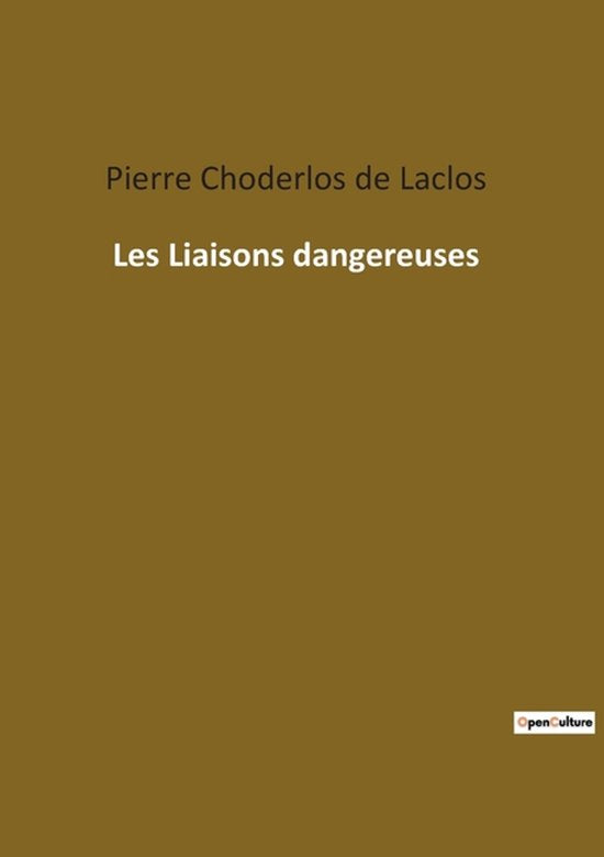 Les Liaisons dangereuses - Pierre Choderlos de Laclos