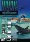 WWW - Beroepen 10 - Werken in het Dolfinarium - Suzanne Peters, Peters, Suzanne