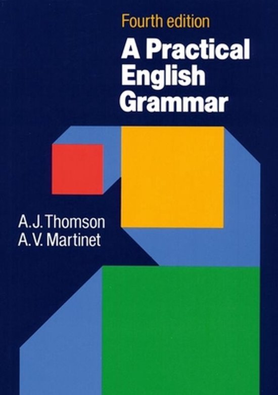 A Practical English Grammar - A. J. Thomson, A. V. Martinet