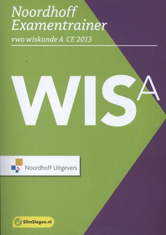 Noordhoff Examentrainer Vwo wiskunde A CE 2013 - Geertrui Schaberg, Ron Sinkeldam