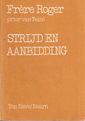 Strijd en Aanbidding - Frere Roger, Maria de Groot