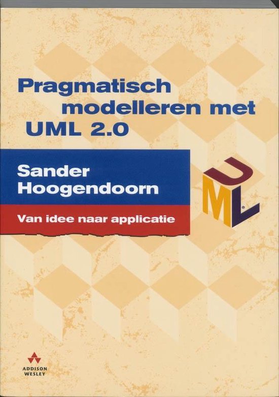 Addison Wesley Professional - Pragmatisch modelleren met UML 2.0 - S. Hoogendoorn