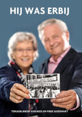 Hij was erbij - Kees Goedhart, Fieke Goeddhart