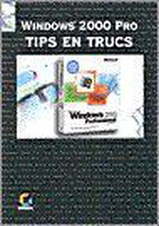 Windows 2000 Pro Tips & Trucs - Auteur Onbekend