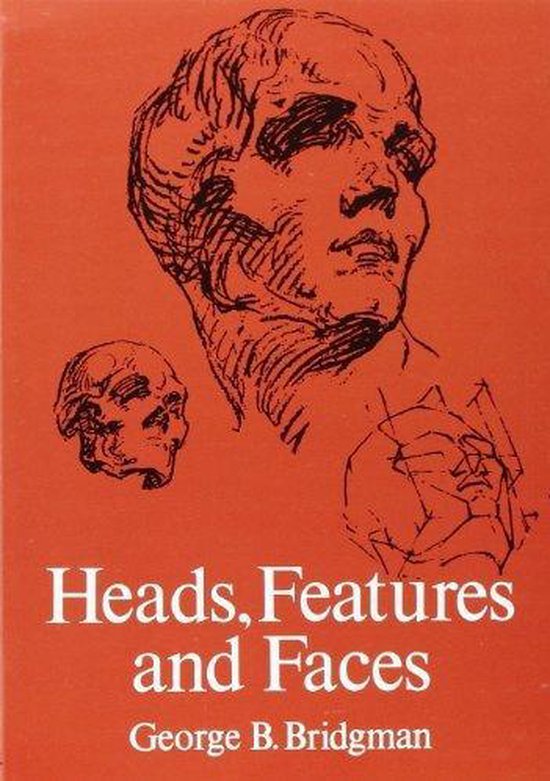Heads, Features and Faces - George B. Bridgman