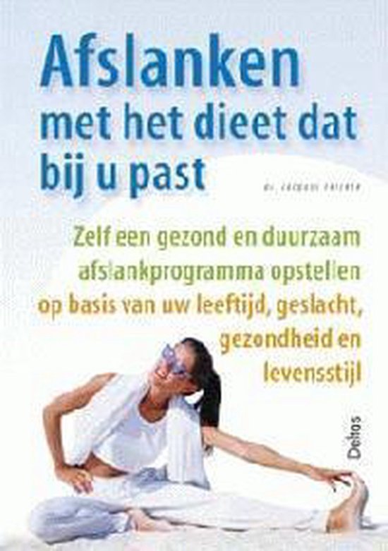Afslanken Met Het Dieet Dat Bij U Past - Jacques (Dr.) Fricker