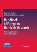 Handbook of European Homicide Research - William Alex Pridemore, Marieke C. A. Liem