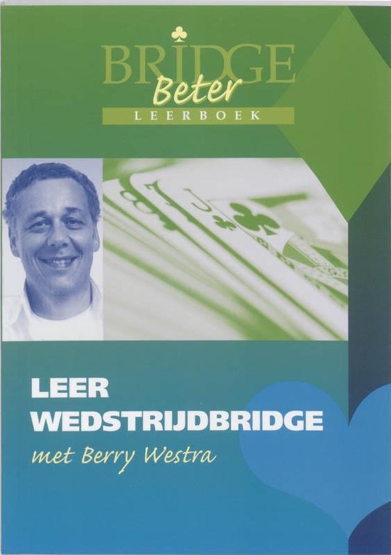 Leer Wedstrijdbridge Met Berry Westra - B. Westra, Berry Westra