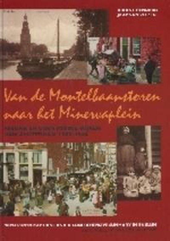 Van Montelbaanstoren Naar Minervaplein - Ariane Hendriks, Jaap van Velzen