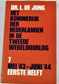 Het Koninkrijk der Nederlanden in de tweede wereldoorlog - 7 - mei'43/jun'44 - 1e helft - Dr. L. de Jong