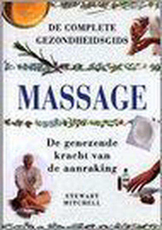 Massage: de genezende kracht van de aanraking - Stewart Mitchell, Heleen Silvis